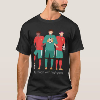 Spiele rau mit hochklassigem Fußball T-Shirt