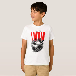 Spiele um zu gewinnen Fußball-Motivation T-Shirt