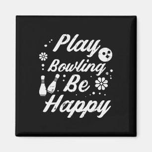 Spielen Bowling Be Happy Retro Bowler Women Girls Magnet