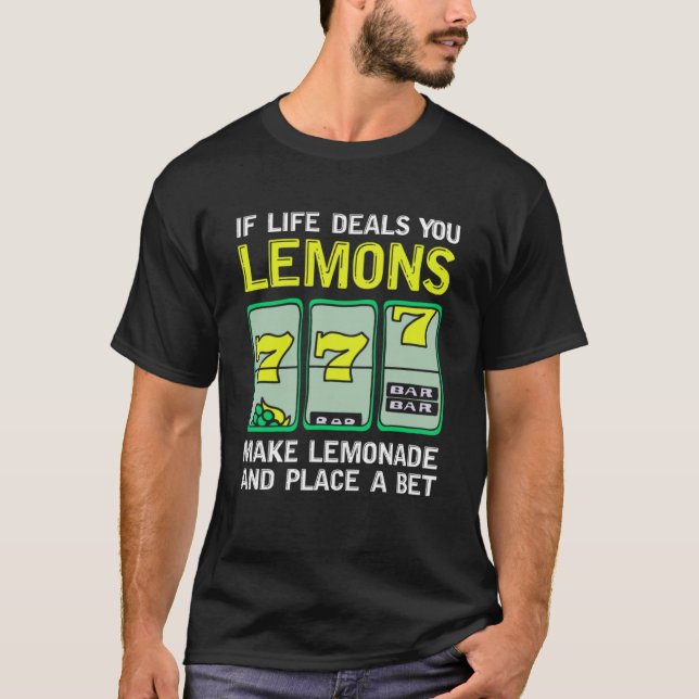 Spielen Casino Vater Life Deals Sie Lemons machen  T-Shirt (Vorderseite)
