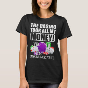 Spielen Das Casino hat mein ganzes Geld Liebe Poke T-Shirt