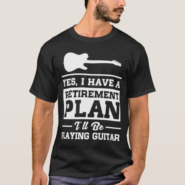 Spielen des Gitarren-Ruhestandsplans T-Shirt (Vorderseite)