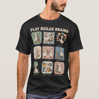 Spielen Entwickelt Gehirne Sily Goose Ergotherapie T-Shirt