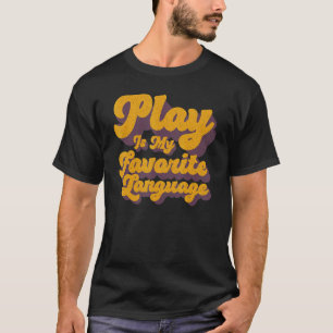Spielen ist meine Lieblingssprachtherapie T-Shirt