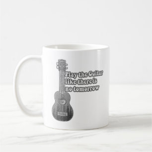 Spielen Sie die Gitarre, wie es kein Morgen gibt Kaffeetasse