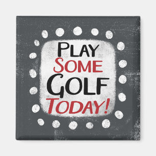 Spielen Sie etwas Golf Heute Kühlschrank Magnet