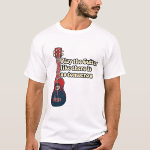 Spielen Sie Gitarre, wie es kein Morgen gibt. Retr T-Shirt