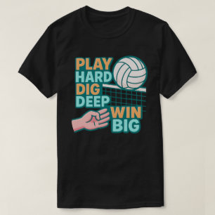 Spielen Sie hart, tief gewinnen T-Shirt