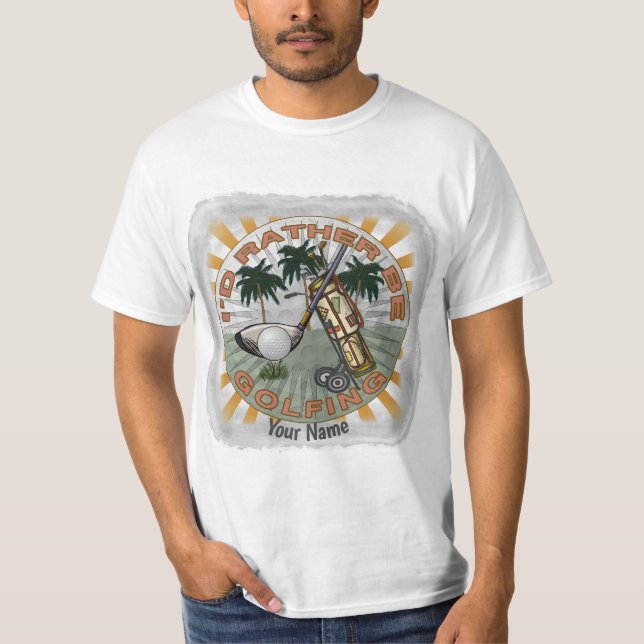 Spielen Sie lieber Golf T-Shirt (Vorderseite)