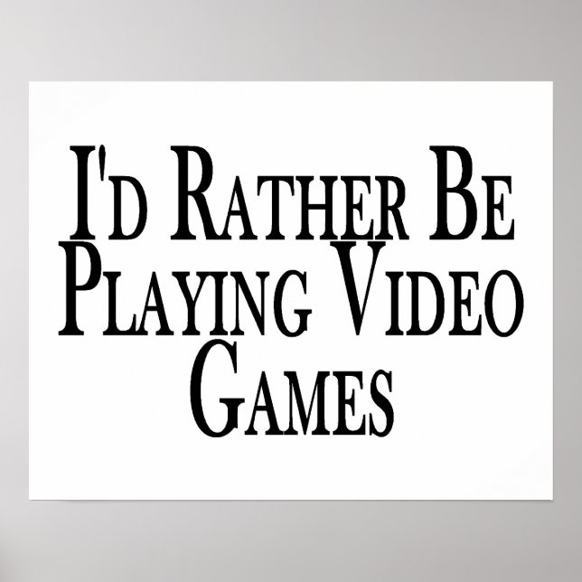 Spielen Sie lieber Videospiele Poster (Vorne)