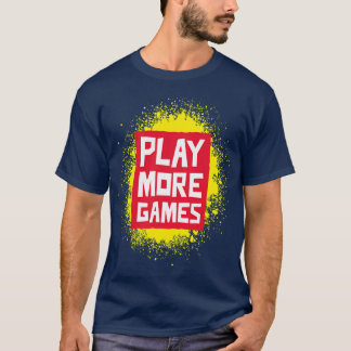 Spielen Sie mehr Spiele, die eine Bestellung sind T-Shirt