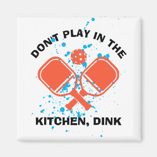SPIELEN SIE NICHT IN DER KÜCHE, DINK Pickleball Magnet