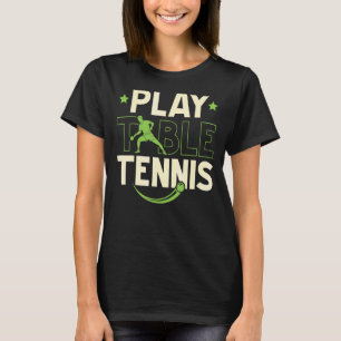 Spielen Sie Tischtennis Ping Pong Pong Player Rack T-Shirt
