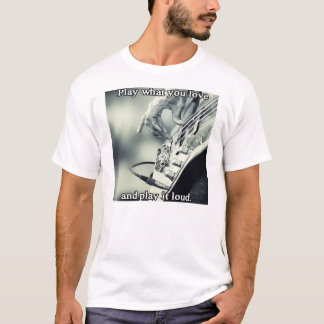 Spielen Sie, was Sie Liebe haben, und spielen Sie  T-Shirt