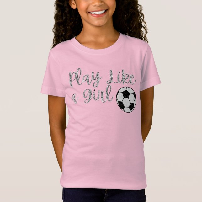 Spielen Sie wie ein Girl-Fußball-Glitzer T-Shirt (Vorderseite)