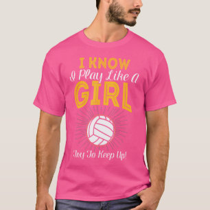 Spielen Sie wie ein Girl Volleyball für Mädchen T-Shirt