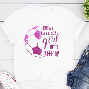 Spielen wie ein Girl-Fußball T-Shirt