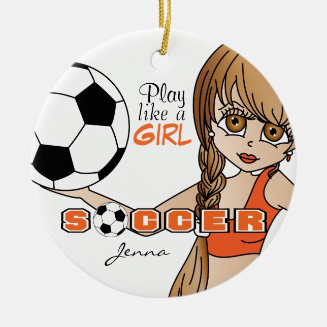 Spielen wie ein Mädchen | Fußball | Orange Keramik Ornament (Vorne)