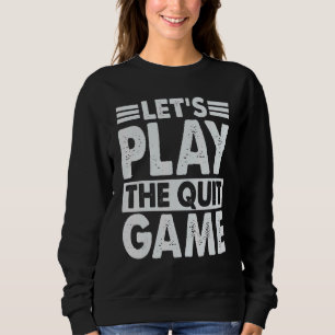Spielen wir die Bruchlinien 1 des Quit Game Sweatshirt