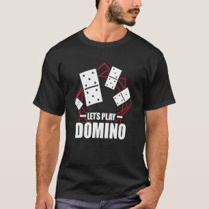Spielen wir Domino Dominoes Tile Game Dominos T-Shirt