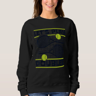 Spielen wir Doppel Player Beruflich Trainer Te Sweatshirt
