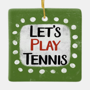 Spielen wir Tennis-Ornament Keramikornament