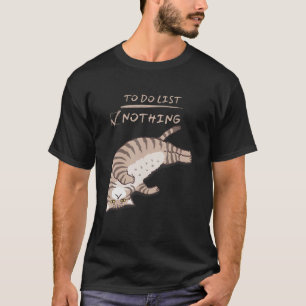 Spielend Niedliche Lazy Kitty Cat, um nichts Cho a T-Shirt