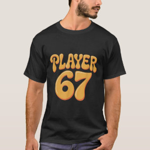 Spieler 67 Alpha Slang Gen 67. Nummer 67 T-Shirt
