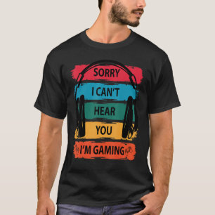 Spieler Entschuldigung, ich kann dich nicht hören, T-Shirt