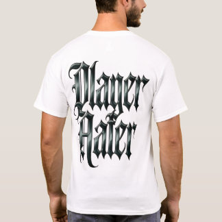 Spieler Hasser T-Shirt