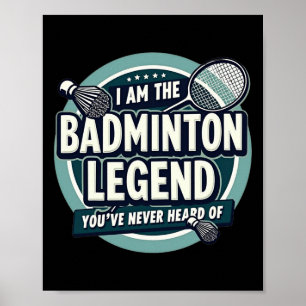 Spieler lustig, ich bin die Badminton Legende Sie Poster