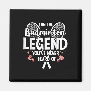 Spieler Lustig Ich Bin Die Badminton-Legende, Von Magnet