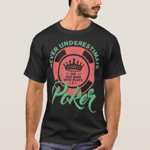 Spieler unterschätzen nie einen alten Mann, der P T-Shirt
