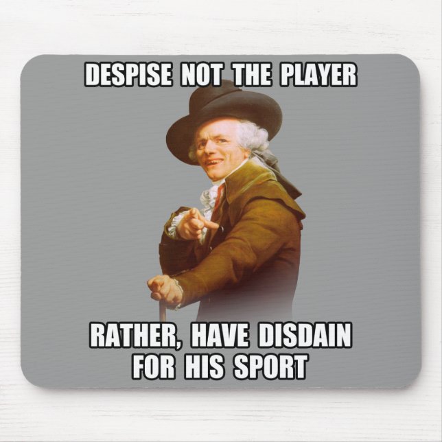 Spieler-Verachtung Josephs Ducreux Mousepad (Vorne)