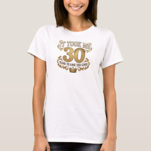 Spielerisches Blau TOOK 30 LOOK GOOD 2D Statement  T-Shirt