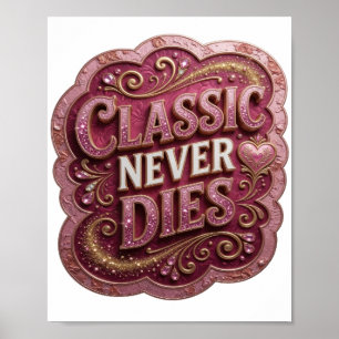 Spielerisches Gold CLASSIC NEVER DIES Design Poster