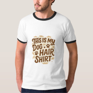 Spielerisches „This Is My Dog Hair Shirt“-Zitat-De T-Shirt