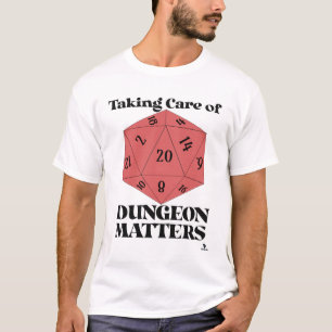 Spielmotto für Dungeon Matters T-Shirt