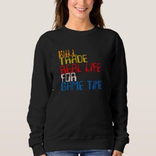 Spielt echtes Leben für Gamer-Videospiel Sweatshirt
