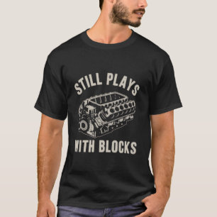 Spielt immer noch lustig mit Bausteinen Automechan T-Shirt