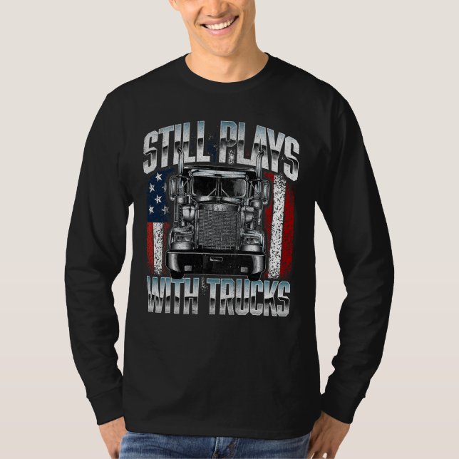 Spielt immer noch mit Lastwagen T-Shirt (Vorderseite)