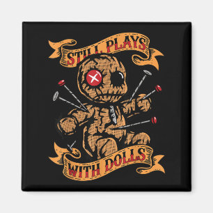 Spielt immer noch mit Puppen Y Puppen Humor Lustig Magnet
