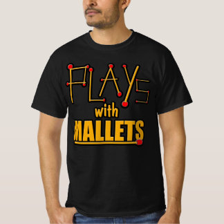 Spielt mit Schlägeln T-Shirt