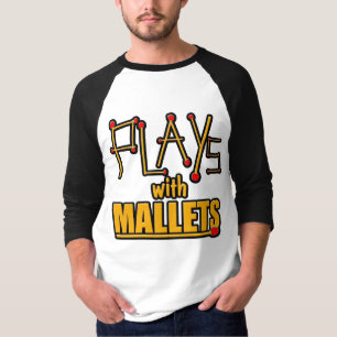 Spielt mit Schlägeln T-Shirt