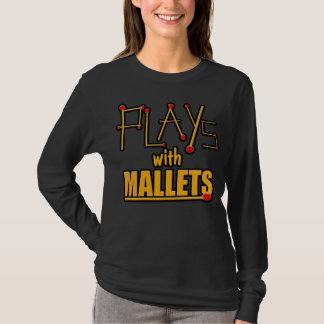 Spielt mit Schlägeln T-Shirt