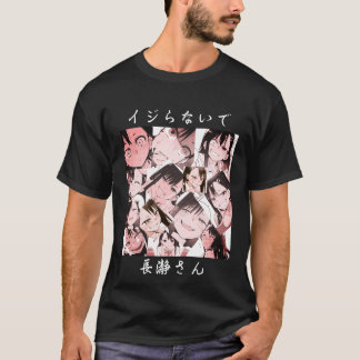 Spielt nicht mit mir, Miss Nagatoro. T-Shirt