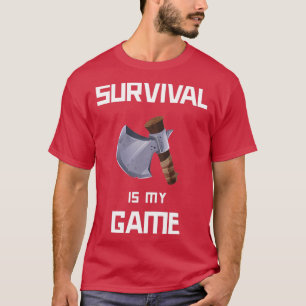 Spielüberleben ist mein Game-Geschenkhemd T-Shirt
