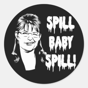 Spill Baby Spill Runder Aufkleber