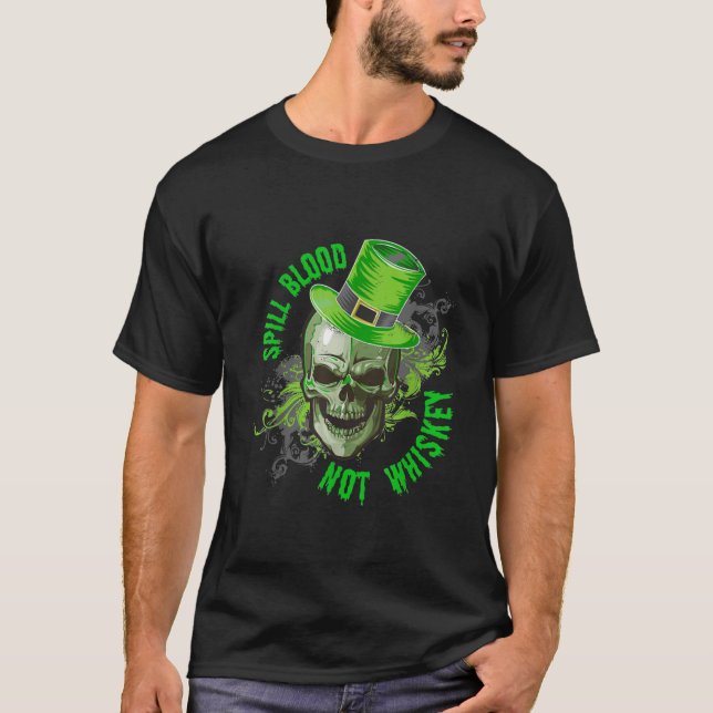 Spill Blood Not Whiskey St Patrick's Day T-Shirt T (Vorderseite)