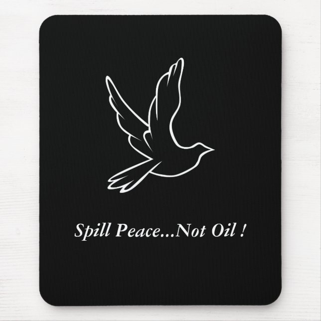 Spill Peace.. kein Öl! Dove Mousepad (Vorne)